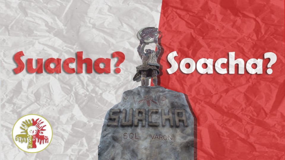 ¿Suacha o Soacha?