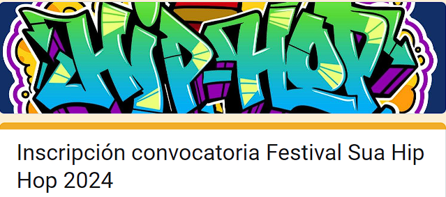 Abierta convocatoria Festival Sua Hip Hop 2024.